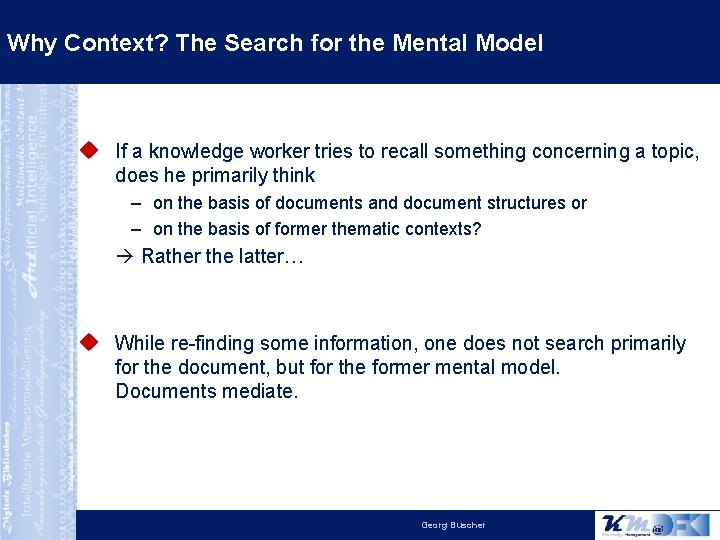Why Context? The Search for the Mental Model If a knowledge worker tries to