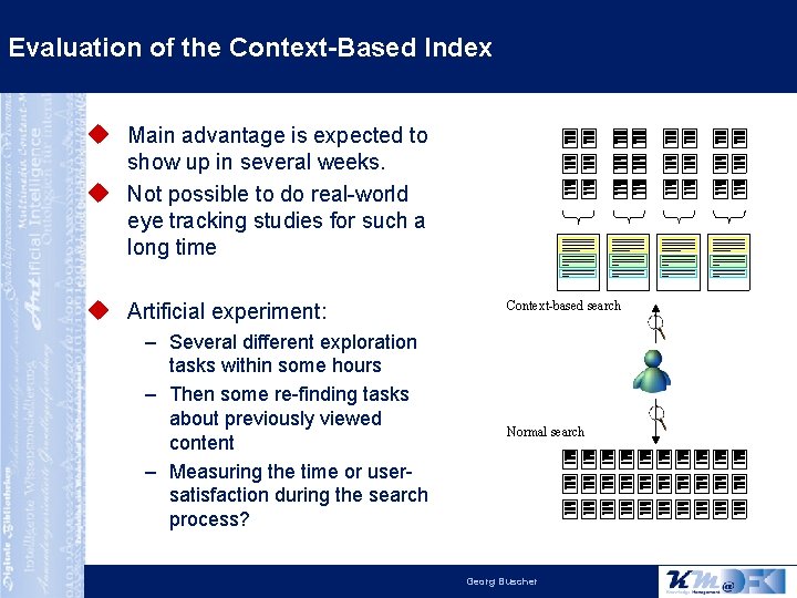 Evaluation of the Context-Based Index Main advantage is expected to show up in several