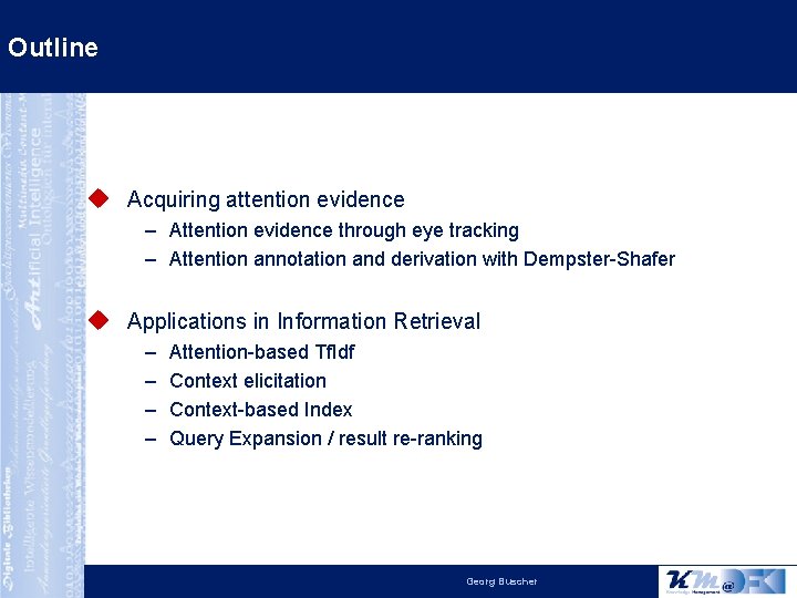 Outline Acquiring attention evidence – Attention evidence through eye tracking – Attention annotation and