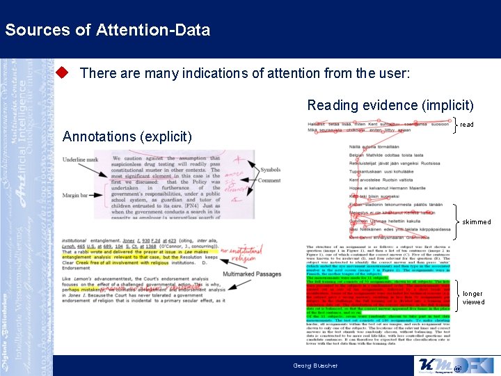 Sources of Attention-Data There are many indications of attention from the user: Reading evidence