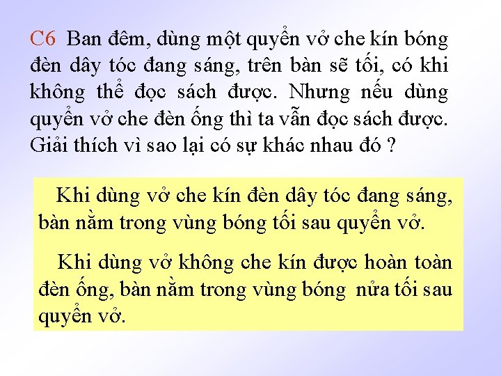 C 6 Ban đêm, dùng một quyển vở che kín bóng đèn dây tóc