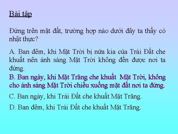 Bài tập Đứng trên mặt đất, trường hợp nào dưới đây ta thấy có