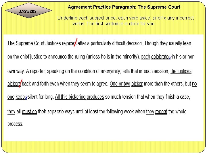 Agreement Practice Paragraph: The Supreme Court ANSWERS Underline each subject once, each verb twice,