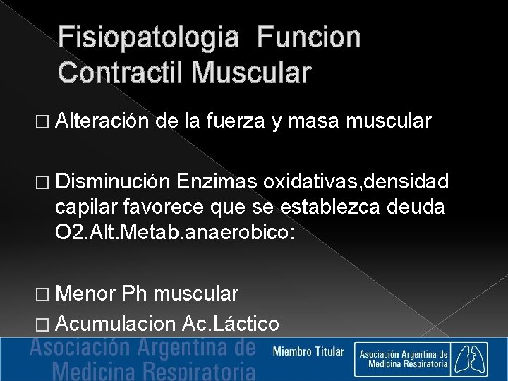 Fisiopatologia Funcion Contractil Muscular � Alteración de la fuerza y masa muscular � Disminución