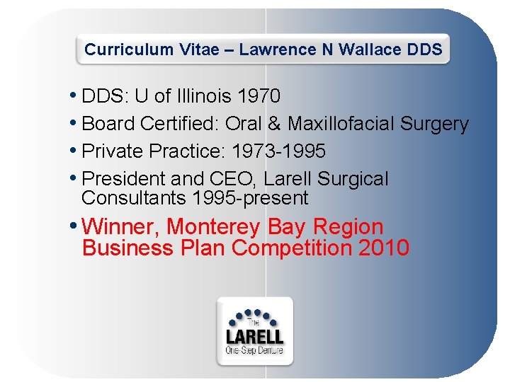 Curriculum Vitae – Lawrence N Wallace DDS • DDS: U of Illinois 1970 •