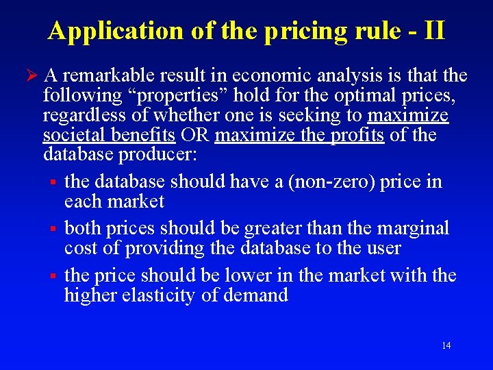 Application of the pricing rule - II Ø A remarkable result in economic analysis