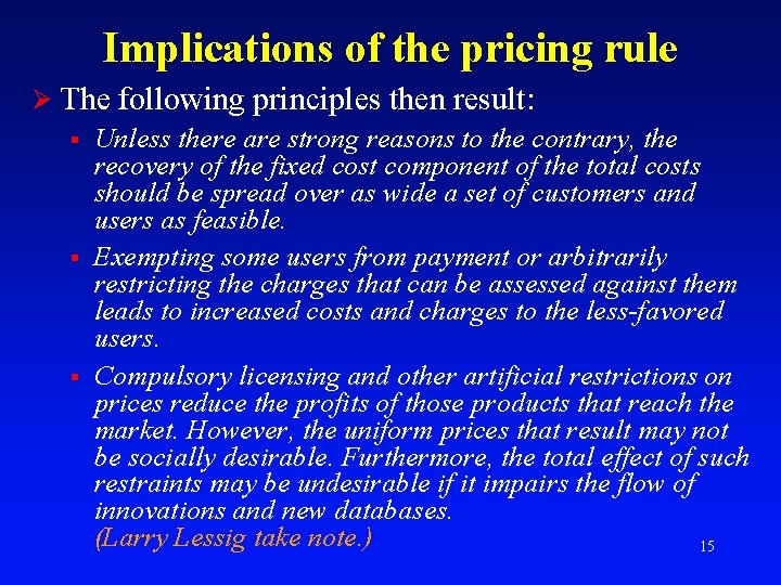 Implications of the pricing rule Ø The following principles then result: § Unless there