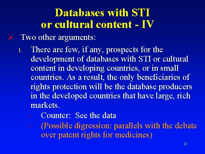 Databases with STI or cultural content - IV Ø Two other arguments: 1. There