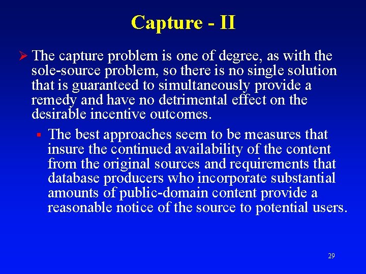 Capture - II Ø The capture problem is one of degree, as with the