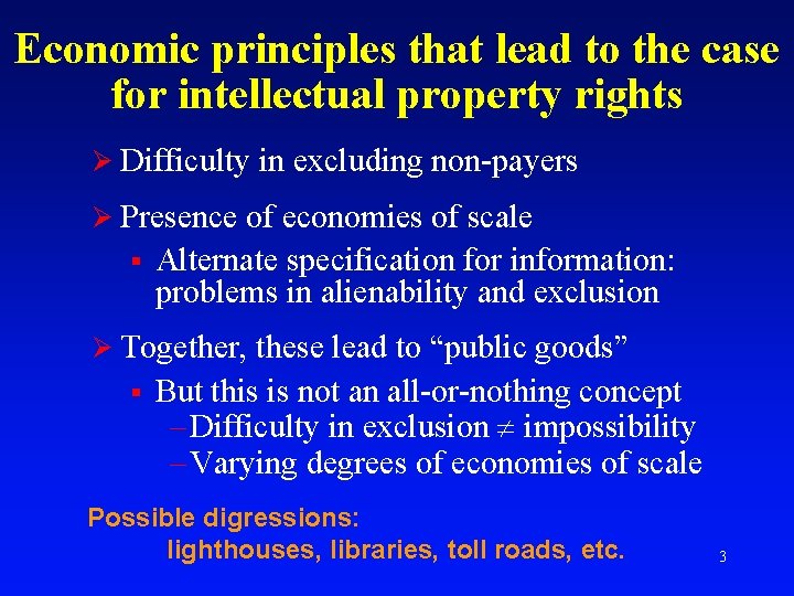 Economic principles that lead to the case for intellectual property rights Ø Difficulty in