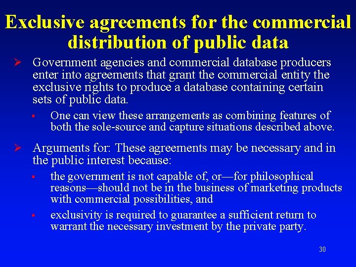 Exclusive agreements for the commercial distribution of public data Ø Government agencies and commercial