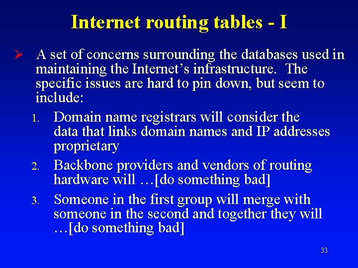 Internet routing tables - I Ø A set of concerns surrounding the databases used