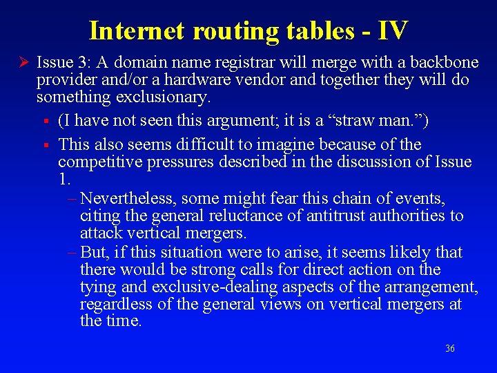 Internet routing tables - IV Ø Issue 3: A domain name registrar will merge