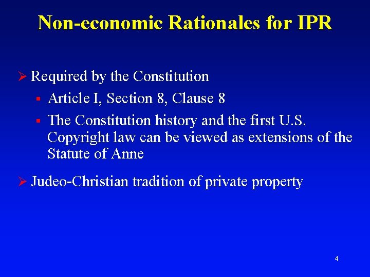 Non-economic Rationales for IPR Ø Required by the Constitution § § Article I, Section