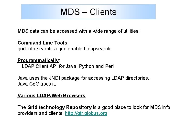 MDS – Clients MDS data can be accessed with a wide range of utilities: