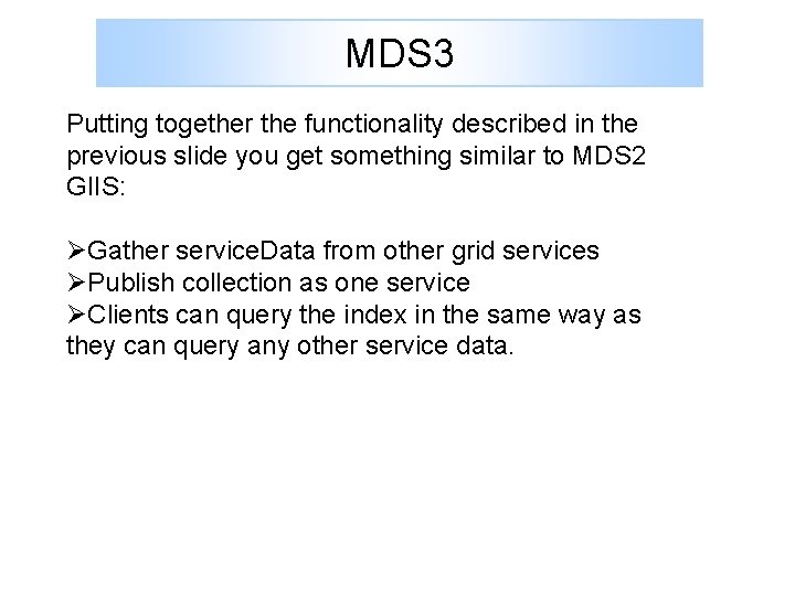 MDS 3 Putting together the functionality described in the previous slide you get something