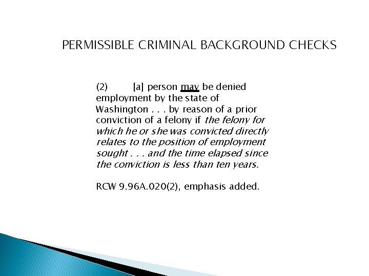PERMISSIBLE CRIMINAL BACKGROUND CHECKS (2) [a] person may be denied employment by the state
