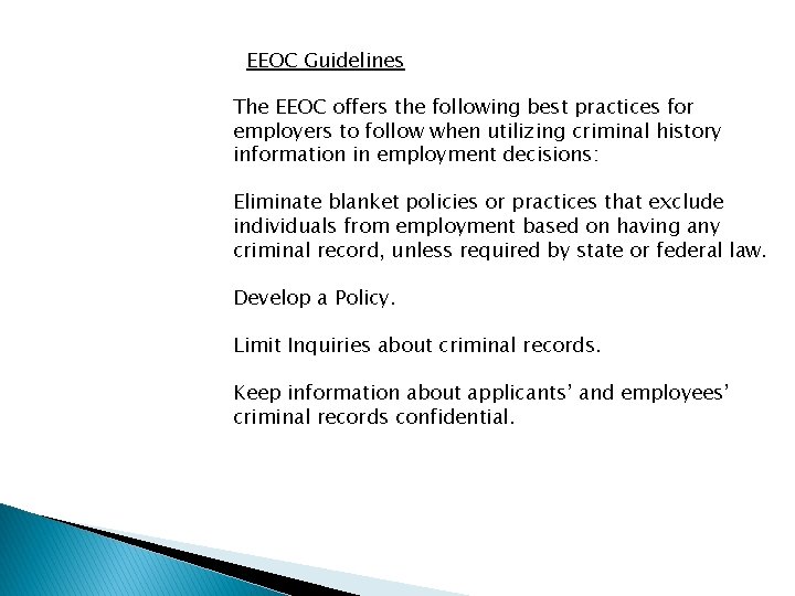 EEOC Guidelines The EEOC offers the following best practices for employers to follow when