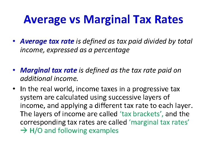 Average vs Marginal Tax Rates • Average tax rate is defined as tax paid