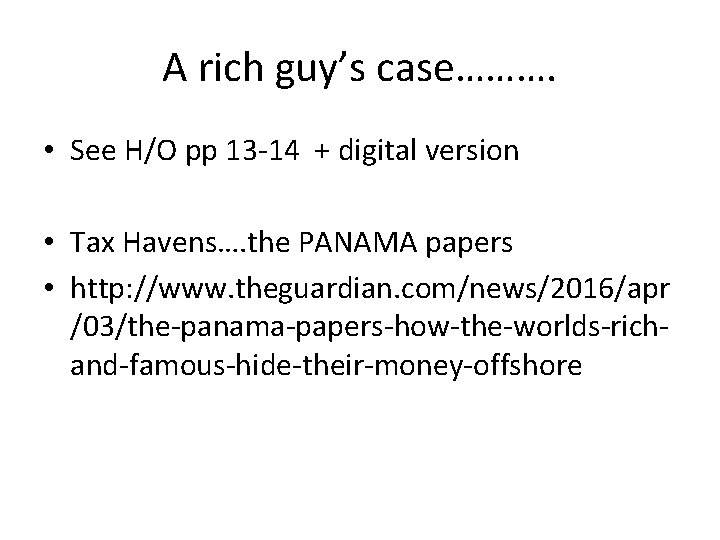 A rich guy’s case………. • See H/O pp 13 -14 + digital version •