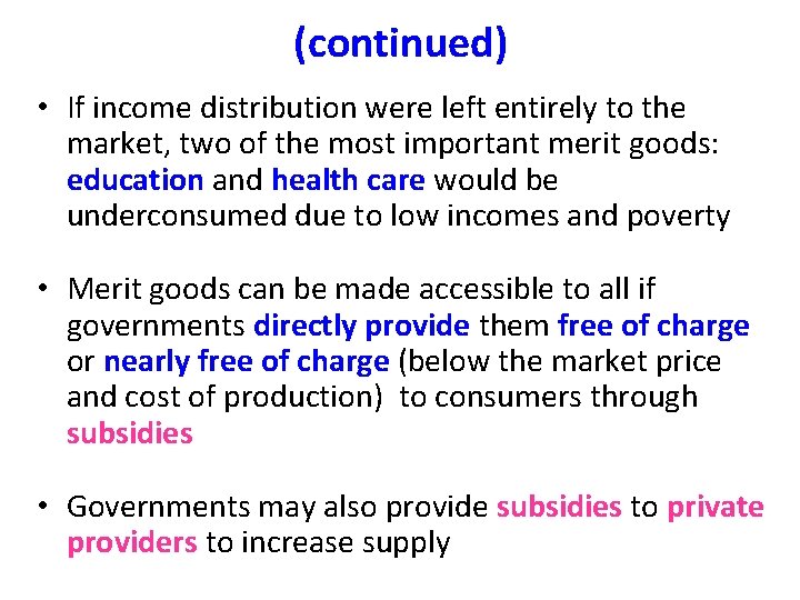 (continued) • If income distribution were left entirely to the market, two of the