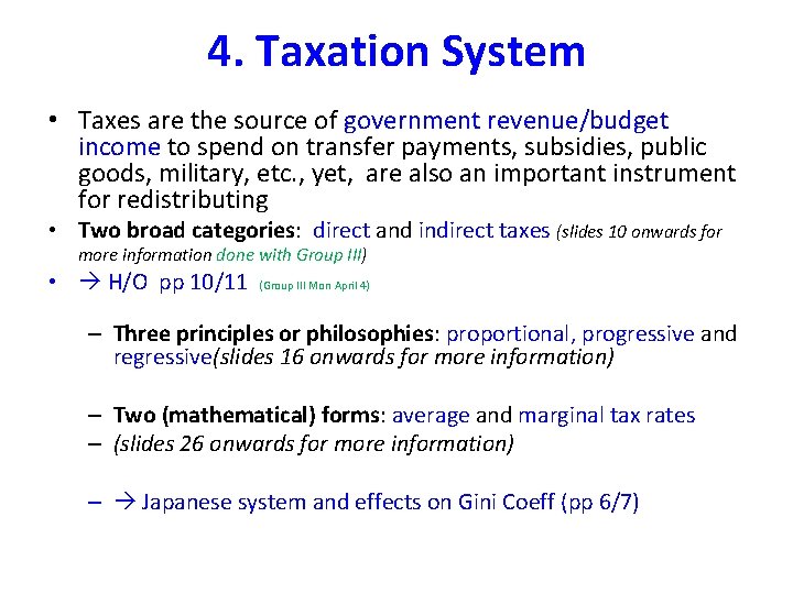 4. Taxation System • Taxes are the source of government revenue/budget income to spend
