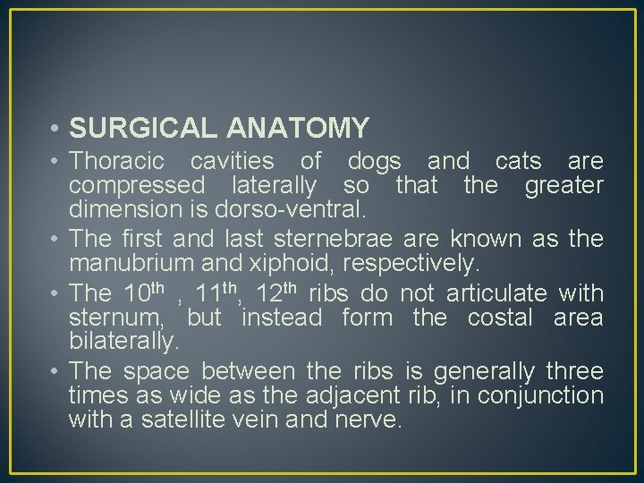  • SURGICAL ANATOMY • Thoracic cavities of dogs and cats are compressed laterally