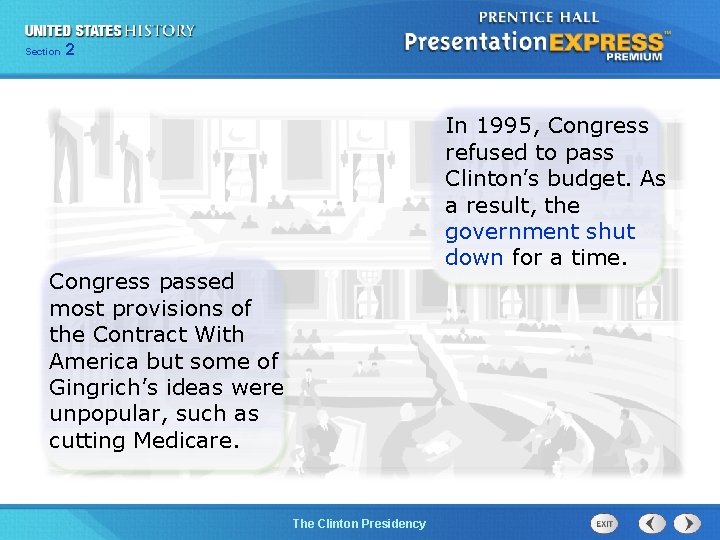 Section 2 In 1995, Congress refused to pass Clinton’s budget. As a result, the