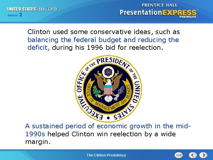 Section 2 Clinton used some conservative ideas, such as balancing the federal budget and