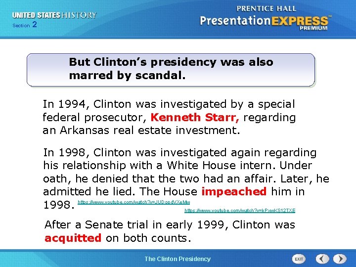 Section 2 But Clinton’s presidency was also marred by scandal. In 1994, Clinton was