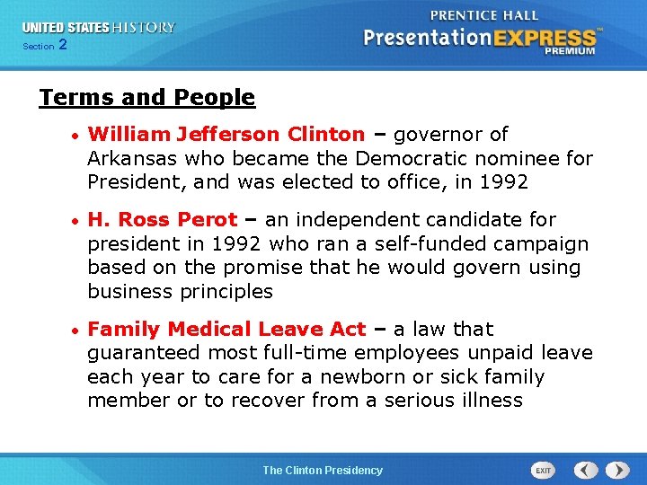 Section 2 Terms and People • William Jefferson Clinton – governor of Arkansas who