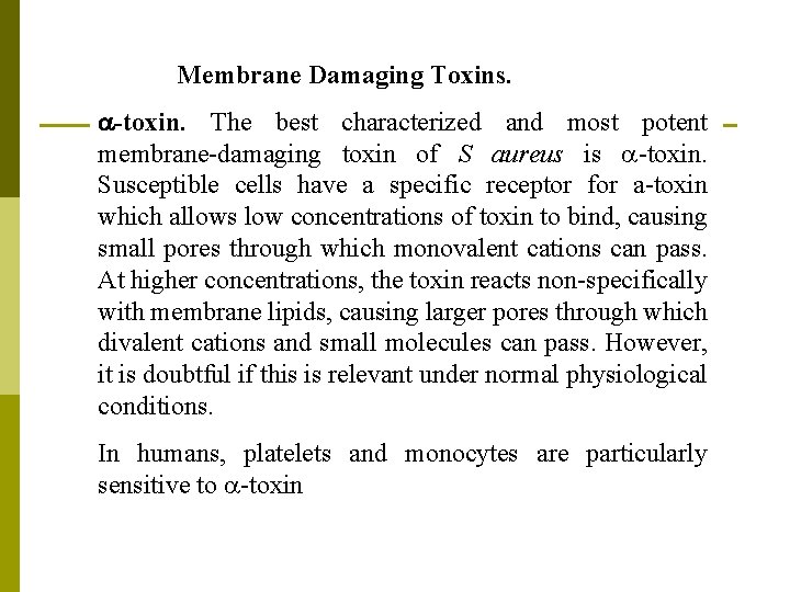 Membrane Damaging Toxins. a-toxin. The best characterized and most potent membrane-damaging toxin of S