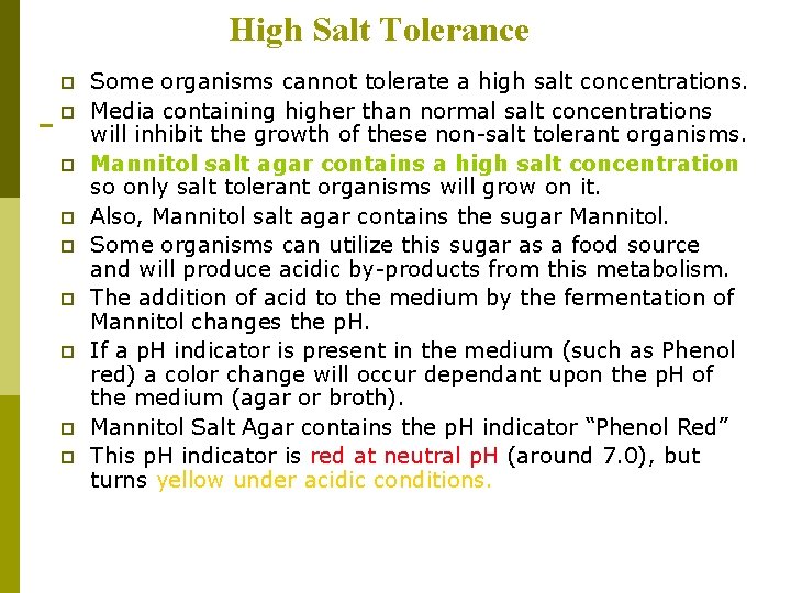 High Salt Tolerance p p p p p Some organisms cannot tolerate a high