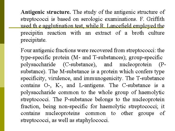 Antigenic structure. The study of the antigenic structure of streptococci is based on serologic