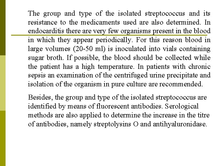 The group and type of the isolated streptococcus and its resistance to the medicaments