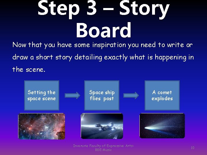 Step 3 – Story Board Now that you have some inspiration you need to