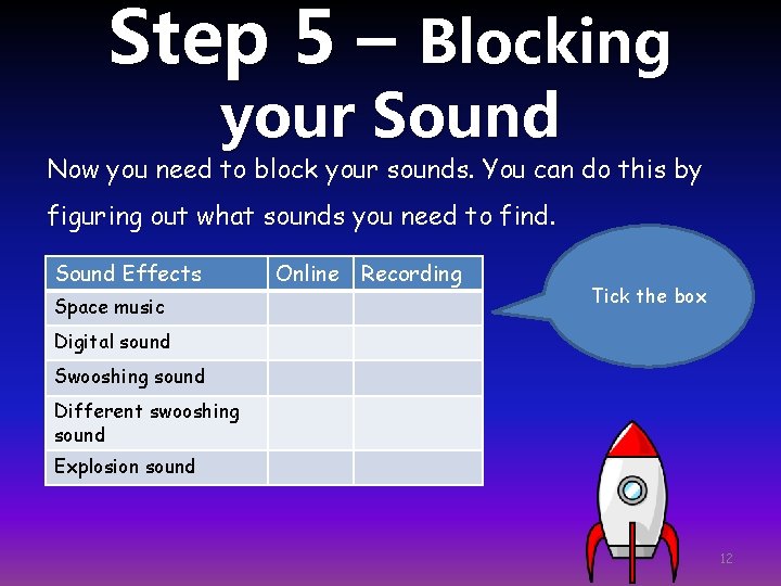 Step 5 – Blocking your Sound Now you need to block your sounds. You