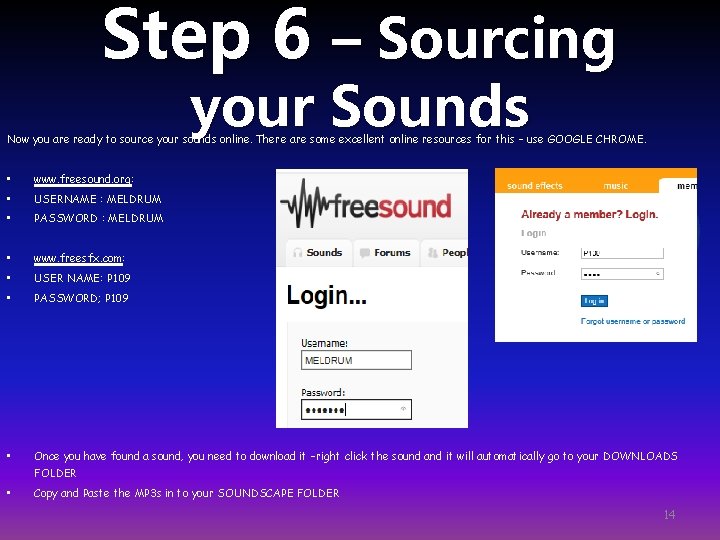 Step 6 – Sourcing your Sounds Now you are ready to source your sounds