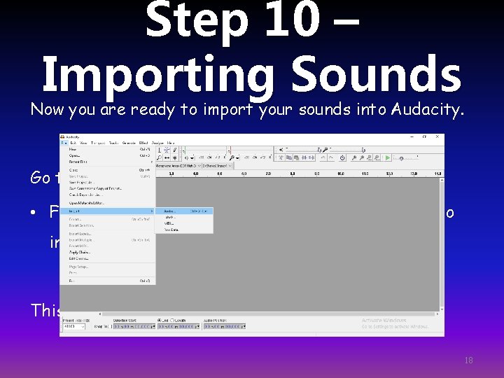 Step 10 – Importing Sounds Now you are ready to import your sounds into