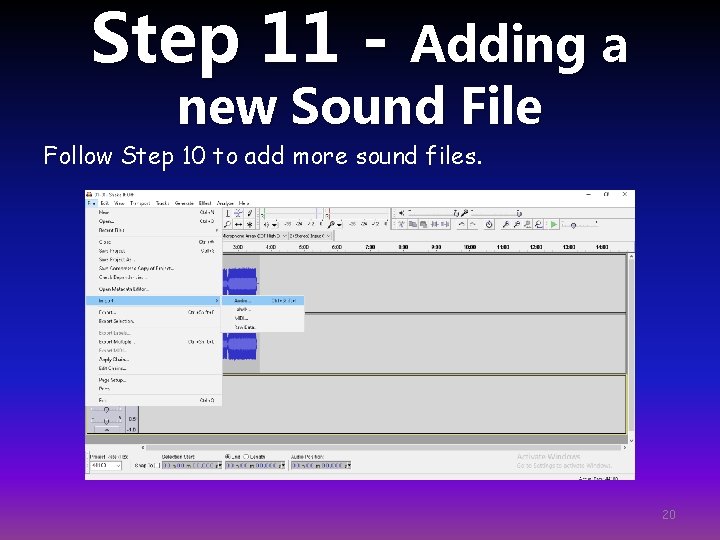 Step 11 - Adding a new Sound File Follow Step 10 to add more