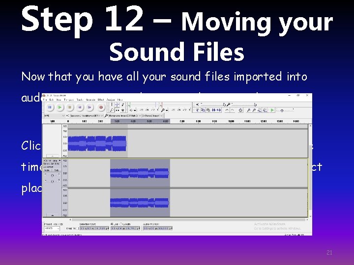 Step 12 – Moving your Sound Files Now that you have all your sound