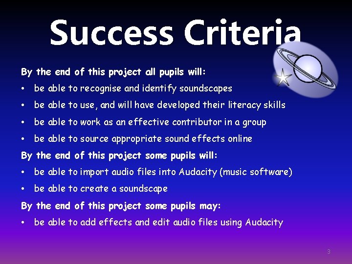 Success Criteria By the end of this project all pupils will: • be able
