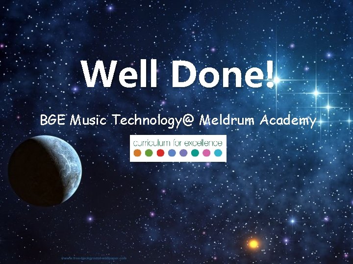 Well Done! BGE Music Technology@ Meldrum Academy 