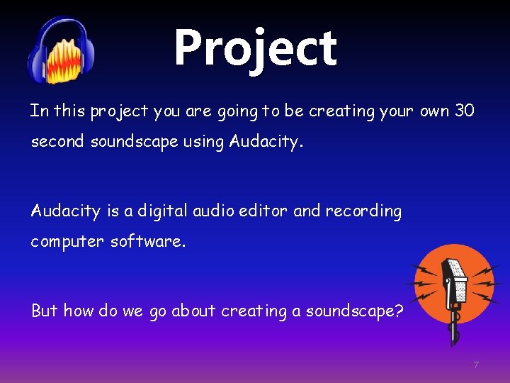 Project In this project you are going to be creating your own 30 second
