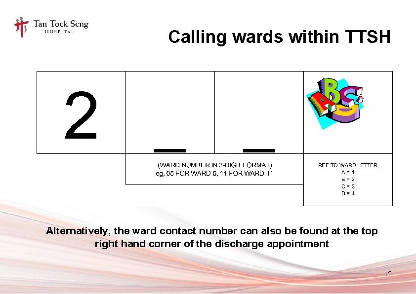 Calling wards within TTSH Alternatively, the ward contact number can also be found at