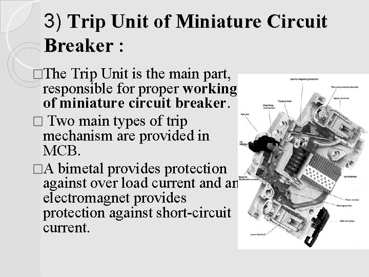 3) Trip Unit of Miniature Circuit Breaker : �The Trip Unit is the main