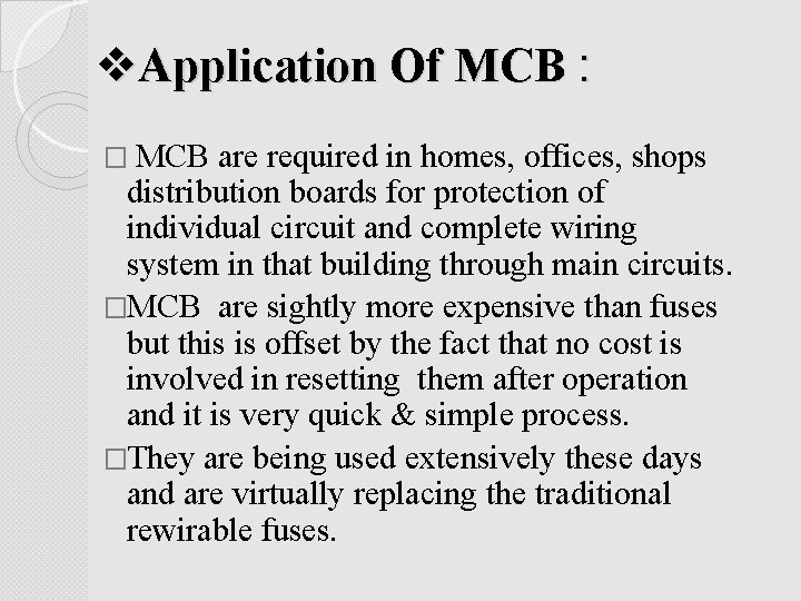 v. Application Of MCB : � MCB are required in homes, offices, shops distribution