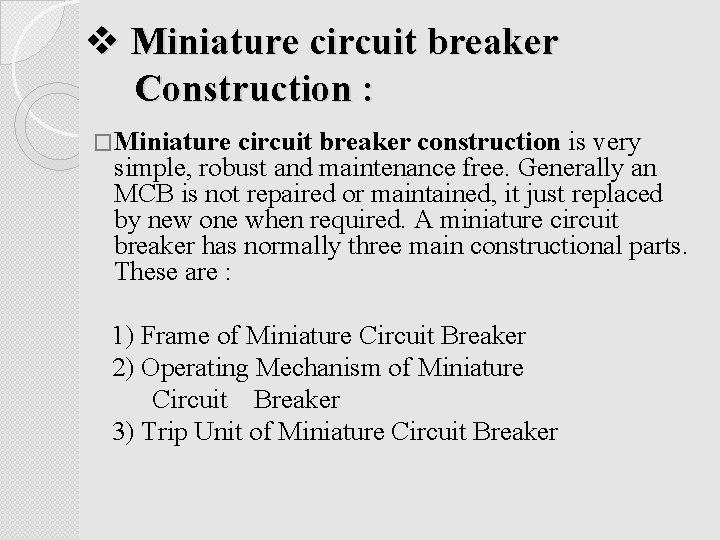 v Miniature circuit breaker Construction : �Miniature circuit breaker construction is very simple, robust