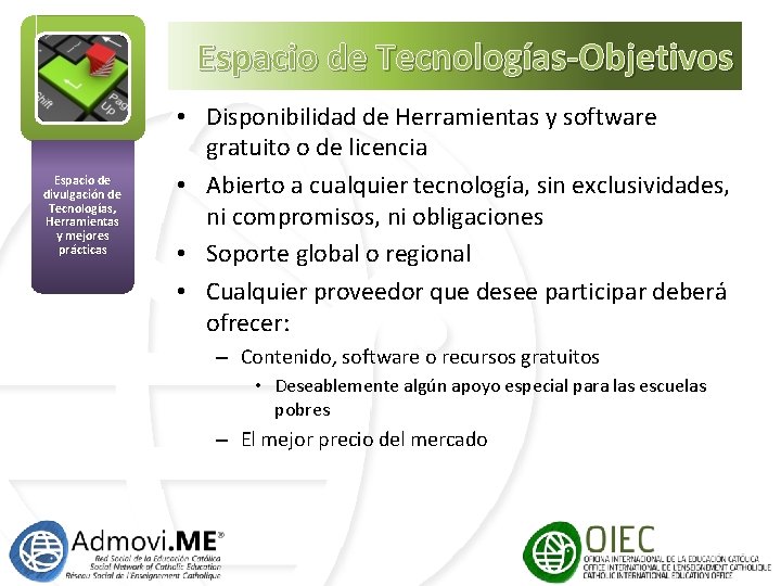 Espacio de Tecnologías-Objetivos Espacio de divulgación de Tecnologías, Herramientas y mejores prácticas • Disponibilidad