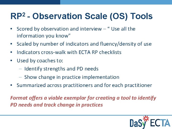 RP 2 - Observation Scale (OS) Tools • Scored by observation and interview –